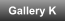 Gallery K