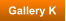 Gallery K