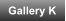 Gallery K
